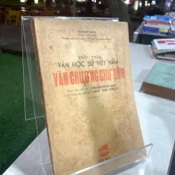 KHỞI THẢO VĂN HỌC SỬ VIỆT NAM: VĂN CHƯƠNG CHỮ NÔM - THANH LÃNG