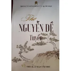 [Sách Cũ SCGR] THƠ NGUYỄN ĐỀ TUYỂN - TTNCQH - 2019 - 513 trang ANTQ2308 VĂN HỌC