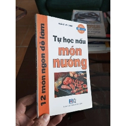12 món ngon dễ làm tự học nấu món nướng - Mỹ Dung 2011 (Sách kiến thức tổng hợp) VAVO1304-A0