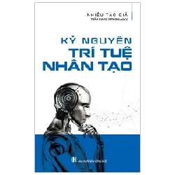 Kỷ Nguyên Trí Tuệ Nhân Tạo - Nhiều Tác Giả ASB.PO Oreka Blogmeo 230225