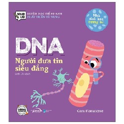 Luyện Đọc Tiếng Anh, Phát Triển Từ Vựng - Nhà Sinh Hóa Tương Lai - DNA - Người Đưa Tin Siêu Đẳng - Cara Florance 191439