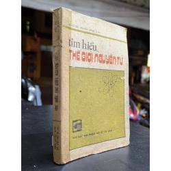 Tìm hiểu thế giới nguyên tử - Giáo Sư Nguyễn Ngọc Giao
