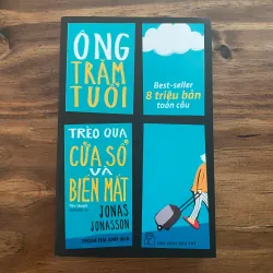 Sách Ông Trăm Tuổi Trèo Qua Cửa Sổ và Biến Mất còn mới