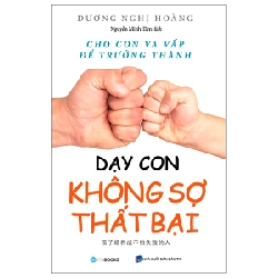 Dạy con không sợ thất bại - Tác giả : Dương Nghị Hoằng Dịch giả : Nguyễn Minh Tâm (2022) New 100% HCM.PO Oreka-Blogmeo 31106