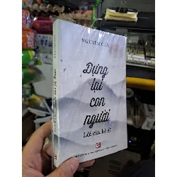 Dựng lại con người lời của kẻ sĩ Nguyên Cẩn mới 100% KỸ NĂNG HCM1709
