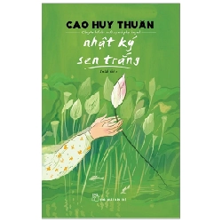 Nhật ký Sen trắng 2020 - Cao Huy Thuần New 100% HCM.PO