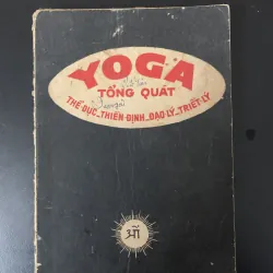 YOGA tổng quát- Thể dục- Thiền định- Đạo lý- Triết lý