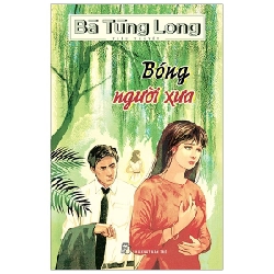 Bóng người xưa 2019 - Bà Tùng Long New 100% HCM.PO 350455