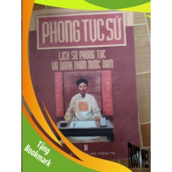 (TẶNG BOOKMARK) Phong tục sử lịch sử phong tục và danh nhân nước nam - 2005 - 211 trang - LỊCH SỬ - CHÍNH TRỊ - TRIẾT HỌC - RBK2911-45