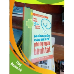 (TẶNG BOOKMARK) Những điều cần biết để phòng ngừa bệnh tật - Ý Đức 2007 Sách Y học - Sức khỏe - Thể thao RBK-AK19
