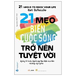 21 Mẹo Biến Cuộc Sống Trở Nên Tuyệt Với - Cat Coluccio