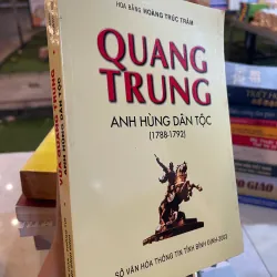 QUANG TRUNG ANH HÙNG DÂN TỘC - HOÀNG TRÚC TRÂM 