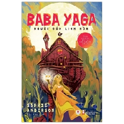 Baba Yaga - Người Đón Linh Hồn - Sophie Anderson (Mới 100%) Tiểu thuyết, Huy Hoàng - SÁCH ĐẠI HỌC