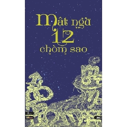 Mật Ngữ 12 Chòm Sao - Tập 1 - Asbook ASB.PO Oreka Blogmeo 230225