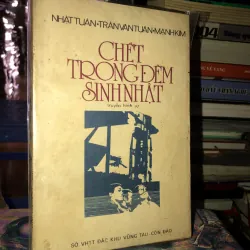 Chết trong đêm sinh nhật - Nhật Tuấn - Trần Văn Tuấn - Mạnh Kim