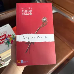 Lòng Dạ Đàn Bà – Nguyễn Ngọc Thạch - K3 1008191