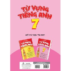 Từ Vựng Tiếng Anh 7 (Theo Chương Trình Khung Của Bộ Giáo Dục Và Đào Tạo) - Mai Lan Hương, Cẩm Nhung, Kim Ngọc 147517