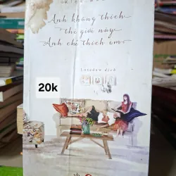 Anh Không Thích Thế Giới Này, Anh Chỉ Thích Em