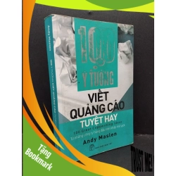 (TẶNG BOOKMARK) 100 ý tưởng viết quảng cáo tuyệt hay mới 60% ố nặng 2011 RBK1410 Andy Maslen MARKETING KINH DOANH