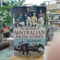 The Big Book Of Australian Racing Stories 387661