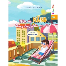Ứ ừ, con ghét - Hóa ra nắng không đáng ghét mẹ nhỉ? - Alex Nguyễn- Ngọc Nguyễn