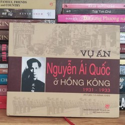 VỤ ÁN NGUYỄN ÁI QUỐC Ở HỒNG KÔNG 1931 - 1933 (Tư liệu và hình ảnh)