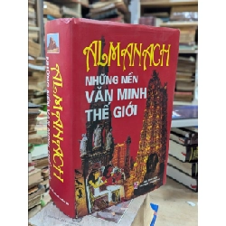 ALMANACH NHỮNG NỀN VĂN MINH THẾ GIỚI - NHÓM BIÊN SOẠN 128808