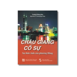 Châu Giang cố sự - Sự thức tỉnh của phương Đông - Trương Thắng Hữu