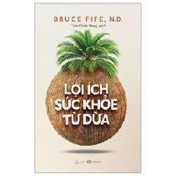 Lợi Ích Sức Khỏe Từ Dừa - Bruce Fife