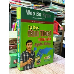 Tự học đàm thoại tiếng anh ngẫu hứng - Woo Bo Hyun