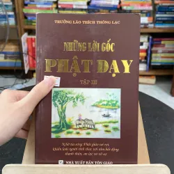 Những lời gốc Phật dạy tập 3-tác giả Trưởng lão Thích Thông Lạc