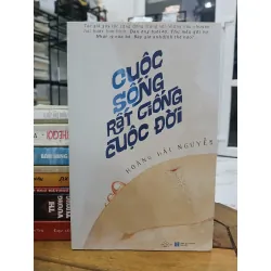 Cuộc sống rất giống cuộc đời- Hoàng Hải Nguyễn