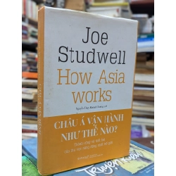 Châu Á vận hành như thế nào - Joe Studwell 184856