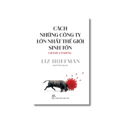 Cách những công ty lớn nhất thế giới sinh tồn - Liz Hoffman