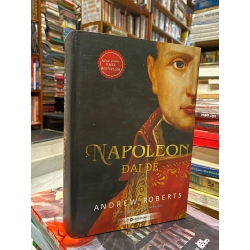 Napoleon Đại Đế - Andrew Roberts 121970