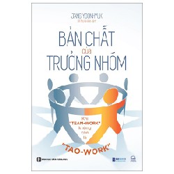 Bản Chất Của Trưởng Nhóm - Khi "Team-Work" Không Còn Là "Tao-Work" - Jang Yoonhyuk