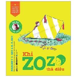 Tủ Sách Văn Học Thiếu Nhi Kinh Điển - Zozo Chú Khỉ Hiếu Kỳ - Khỉ Zozo Thả Diều - Margret E. Rey, H. A. Rey