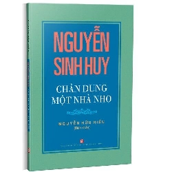 Nguyễn Sinh Huy Chân Dung Một Nhà Nho - Nguyễn Hữu Hiếu