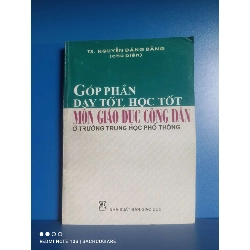 Góp phần dạy tốt học tốt môn Giáo dục công dân - Nguyễn Đăng Bằng