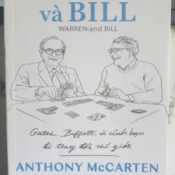 Warren and Bill - Gates, Buffett và tình bạn đã thay đổi thế giới 958255