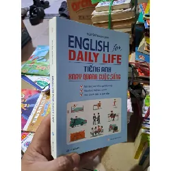 English for daily life - Nguyễn Thanh Loan - mới 90% - HỌC NGOẠI NGỮ - HCM0111 629815