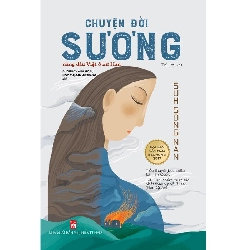 Chuyện đời Sương - Nàng dâu Việt xứ Hàn - Suh Song Nan - 2020 - Văn Học