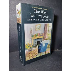 [Sách Cũ SCGR] The way we live now mới 90% bẩn nhẹ, ố nhẹ HCM1001 Anthony Trollope NGOẠI VĂN