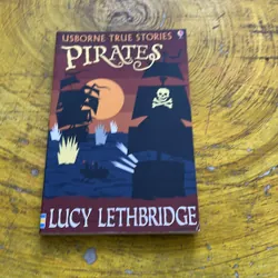 USBORNE TRUE STORIES PIRATES LUCY LETHBRIDGE