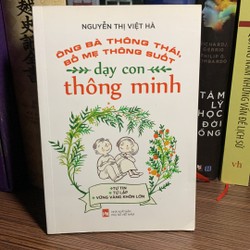 Ông Bà Thông Thái, Bố Mẹ Thông Suốt - Dạy Con Thông Minh