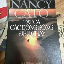 Tất cả các dòng sông đều chảy- Tiểu thuyết của Nancy Carto