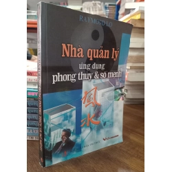 Nhà quản lý ứng dụng phong thủy và số mệnh - Raymond Lo (TS. Phạm Gia Minh dịch)