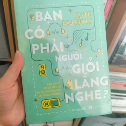 Bạn có phải là người giỏi lắng nghe sách mới 100%