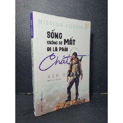 [Phiên Chợ Sách Cũ] Sống không sợ mất đi là phải chất 2019 - Ash Dykes 0506