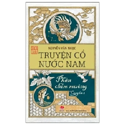 Truyện Cổ Nước Nam - Quyển 2 - Phần Chim Muông - Ôn Như Nguyễn Văn Ngọc (Mới 100%) Truyện thiếu nhi, NXB Kim Đồng - SÁCH ĐẠI HỌC